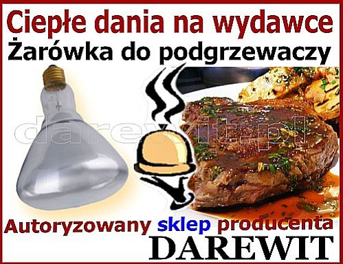 ciepłe dania na wydawce żarówka grzewcza - wysyłkowy sklep Darewit Warszawa